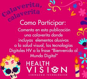 Puede ser una imagen de una o varias personas y texto que dice "C Como Participar: Comenta en esta publicación una calaverita donde incluyas elementos alusivos a la salud visual, las tecnologías Digitales HV ဝ la frase "Bienvenido al Mundo Digital" HEALTH VISION VIS LIDERAZGO TECNOLÓGICO"